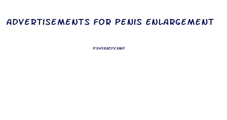 Advertisements For Penis Enlargement