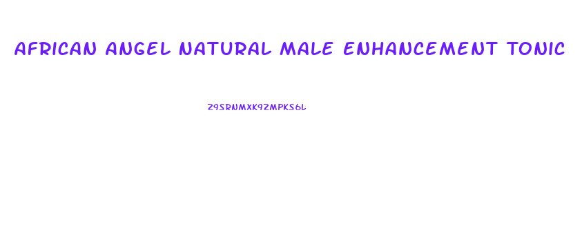 African Angel Natural Male Enhancement Tonic