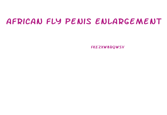 African Fly Penis Enlargement