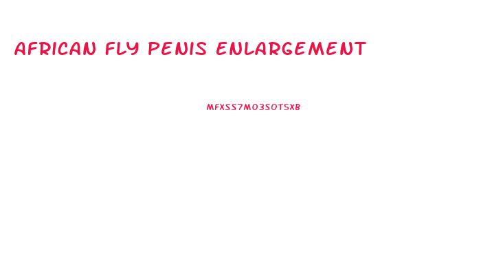 African Fly Penis Enlargement