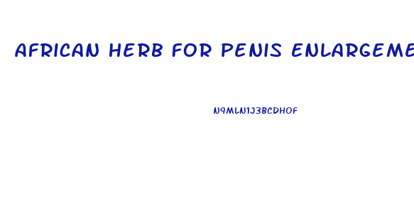 African Herb For Penis Enlargement