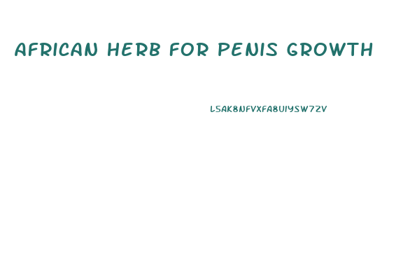 African Herb For Penis Growth