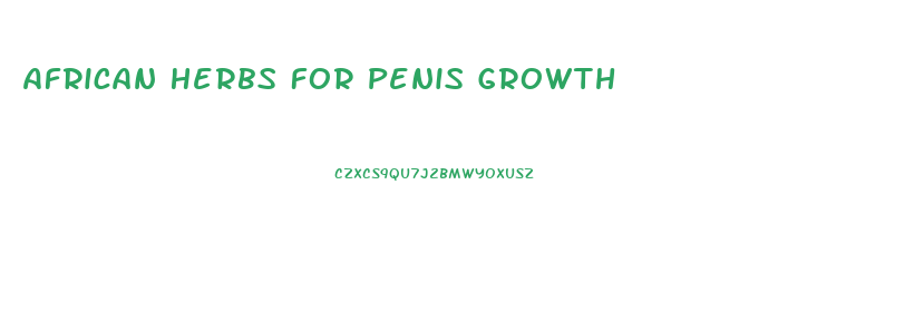 African Herbs For Penis Growth