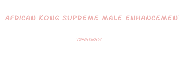 African Kong Supreme Male Enhancement