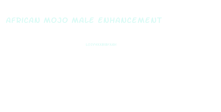 African Mojo Male Enhancement