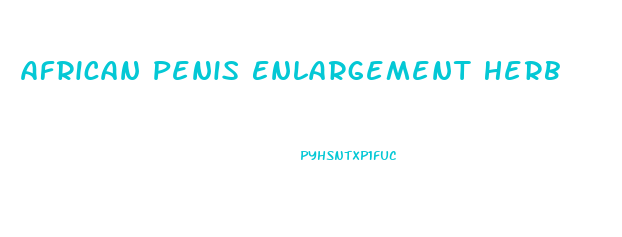 African Penis Enlargement Herb