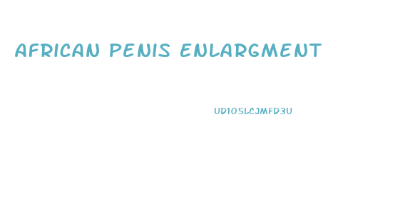 African Penis Enlargment