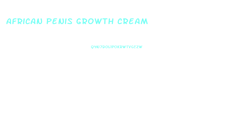 African Penis Growth Cream