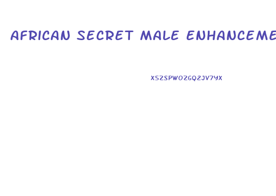 African Secret Male Enhancement