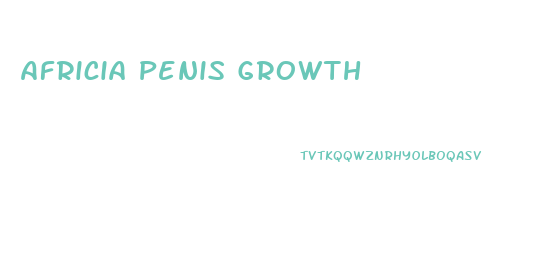 Africia Penis Growth
