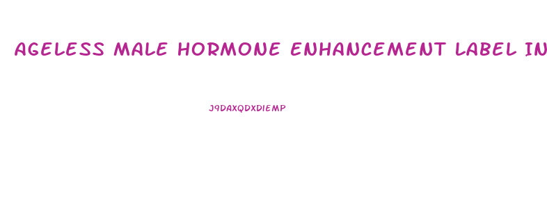 Ageless Male Hormone Enhancement Label Information