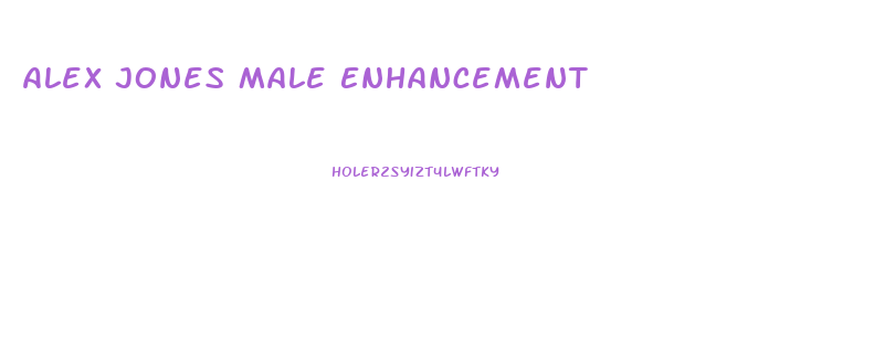 Alex Jones Male Enhancement