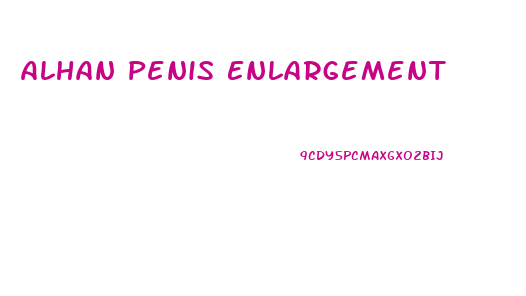 Alhan Penis Enlargement