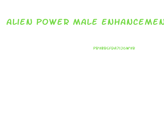 Alien Power Male Enhancement Reviews