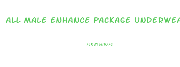 All Male Enhance Package Underwear