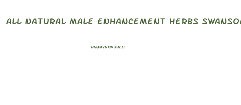 All Natural Male Enhancement Herbs Swanson