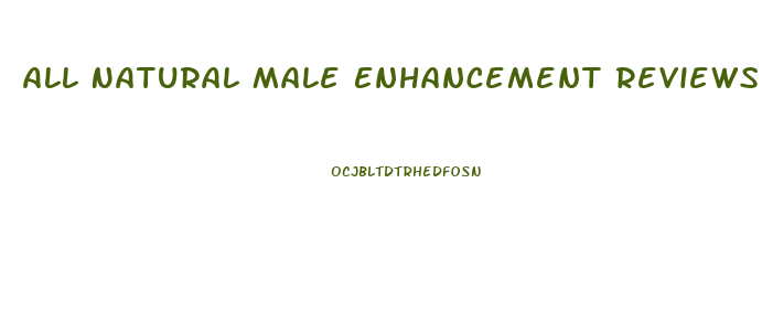 All Natural Male Enhancement Reviews