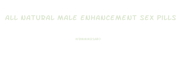 All Natural Male Enhancement Sex Pills 5