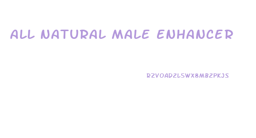All Natural Male Enhancer