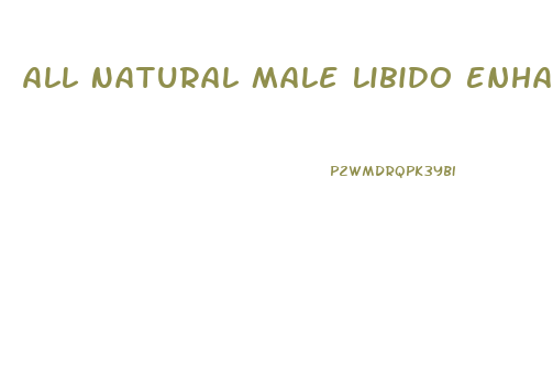 All Natural Male Libido Enhancer