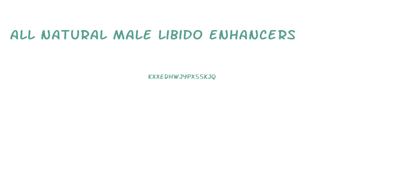 All Natural Male Libido Enhancers