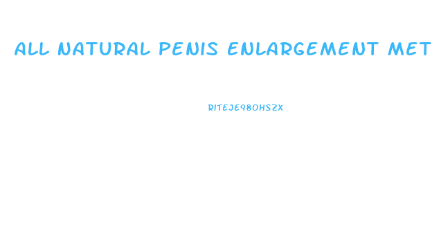 All Natural Penis Enlargement Methods