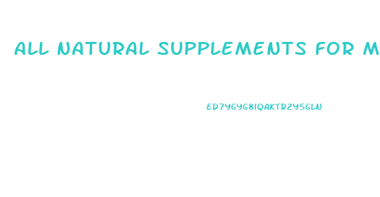 All Natural Supplements For Male Enhancement