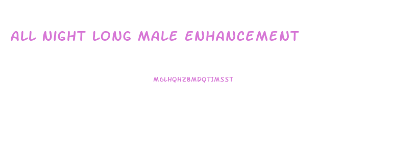 All Night Long Male Enhancement