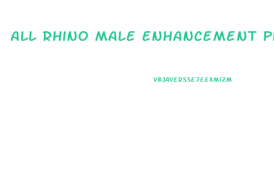 All Rhino Male Enhancement Pills