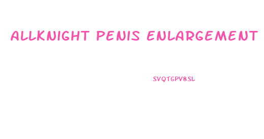Allknight Penis Enlargement Review