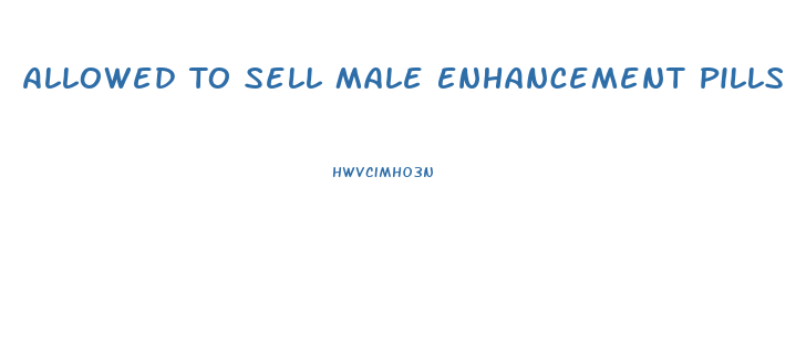 Allowed To Sell Male Enhancement Pills On Amazon