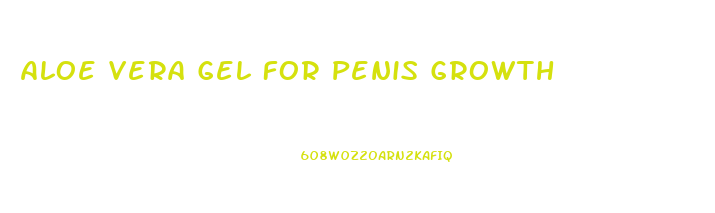 Aloe Vera Gel For Penis Growth