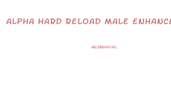 Alpha Hard Reload Male Enhancement