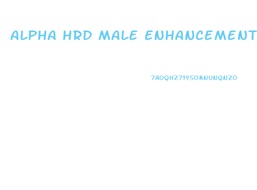 Alpha Hrd Male Enhancement Specs