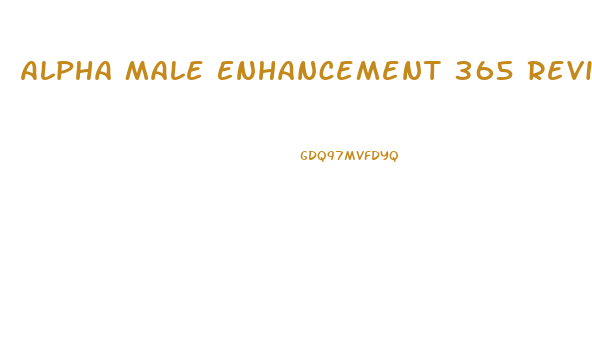 Alpha Male Enhancement 365 Reviews