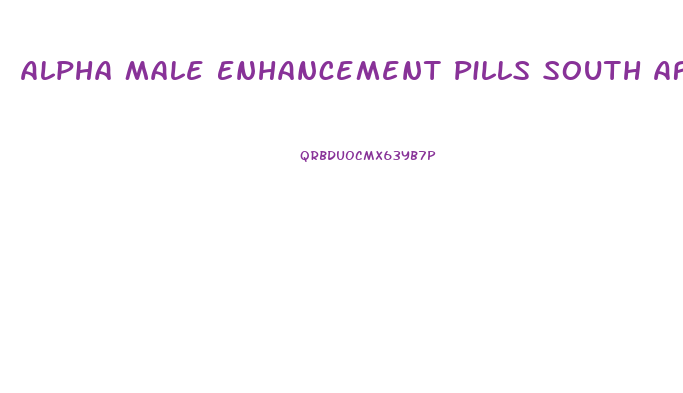 Alpha Male Enhancement Pills South Africa