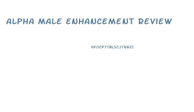 Alpha Male Enhancement Review