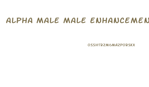 Alpha Male Male Enhancement Reviews