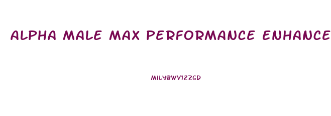 Alpha Male Max Performance Enhancer