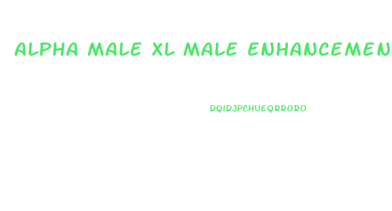 Alpha Male Xl Male Enhancement Reviews