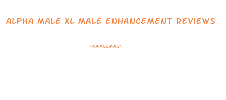 Alpha Male Xl Male Enhancement Reviews