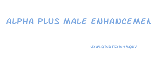 Alpha Plus Male Enhancement Price
