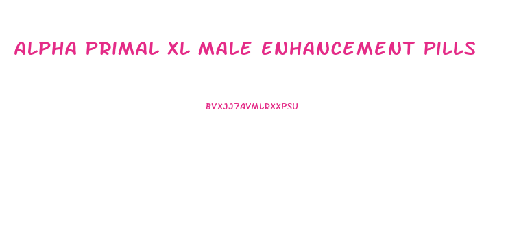 Alpha Primal Xl Male Enhancement Pills