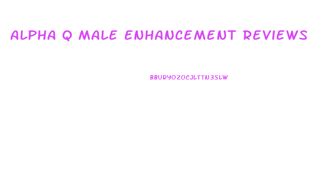 Alpha Q Male Enhancement Reviews