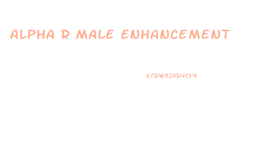 Alpha R Male Enhancement