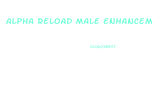 Alpha Reload Male Enhancement