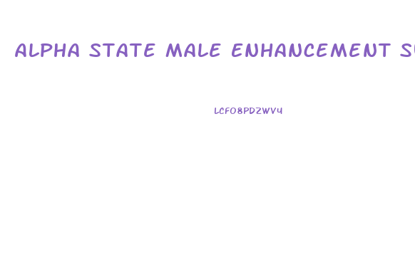 Alpha State Male Enhancement Support