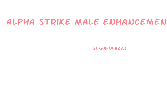 Alpha Strike Male Enhancement Forum