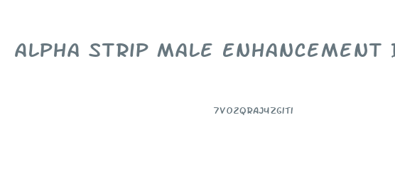 Alpha Strip Male Enhancement Ingredients List