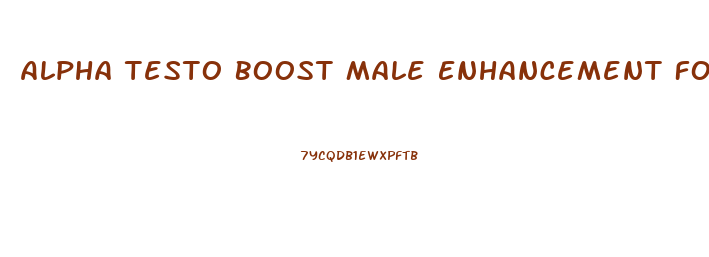 Alpha Testo Boost Male Enhancement Formula